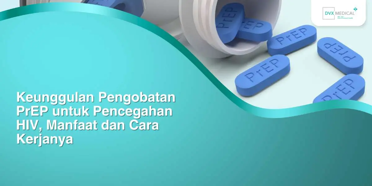 keunggulan pengobatan prep untuk pencegahan hiv manfaat dan cara kerjanya 20030125080